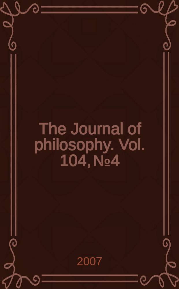 The Journal of philosophy. Vol. 104, № 4