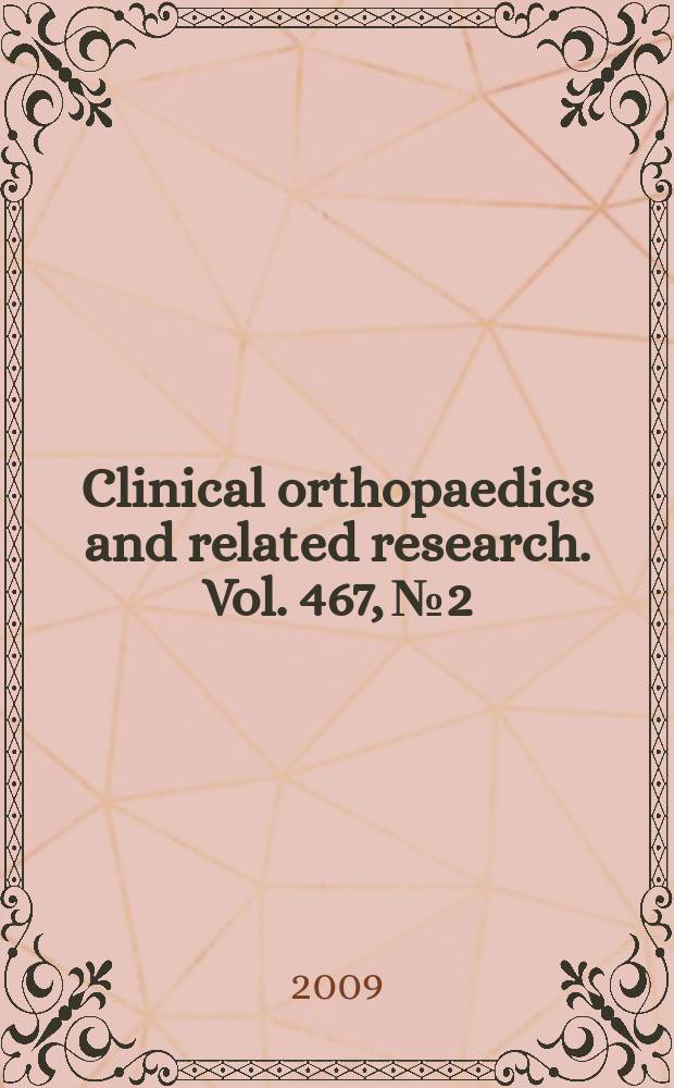 Clinical orthopaedics and related research. Vol. 467, № 2