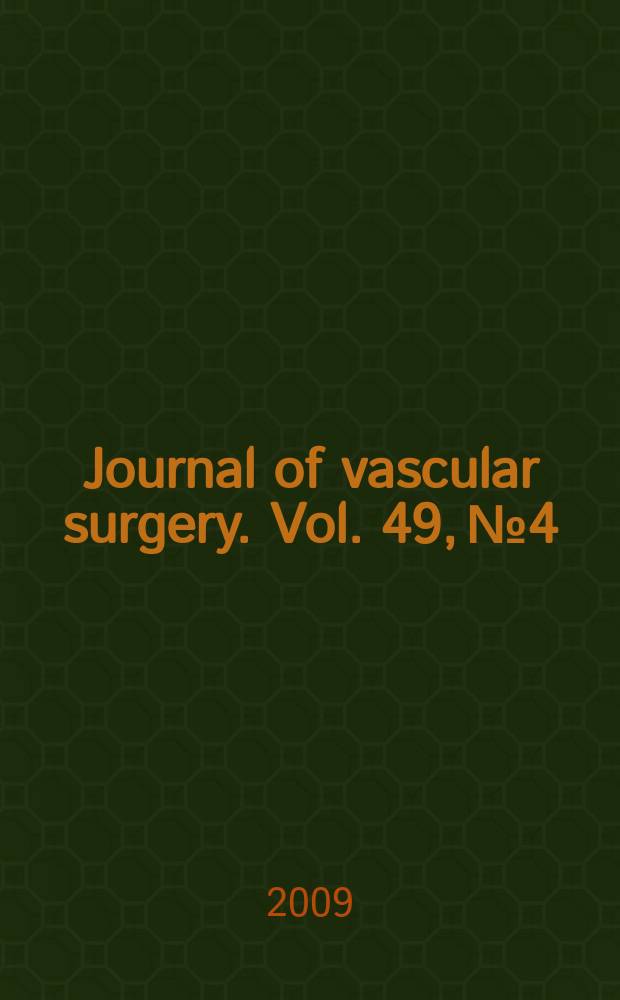 Journal of vascular surgery. Vol. 49, № 4