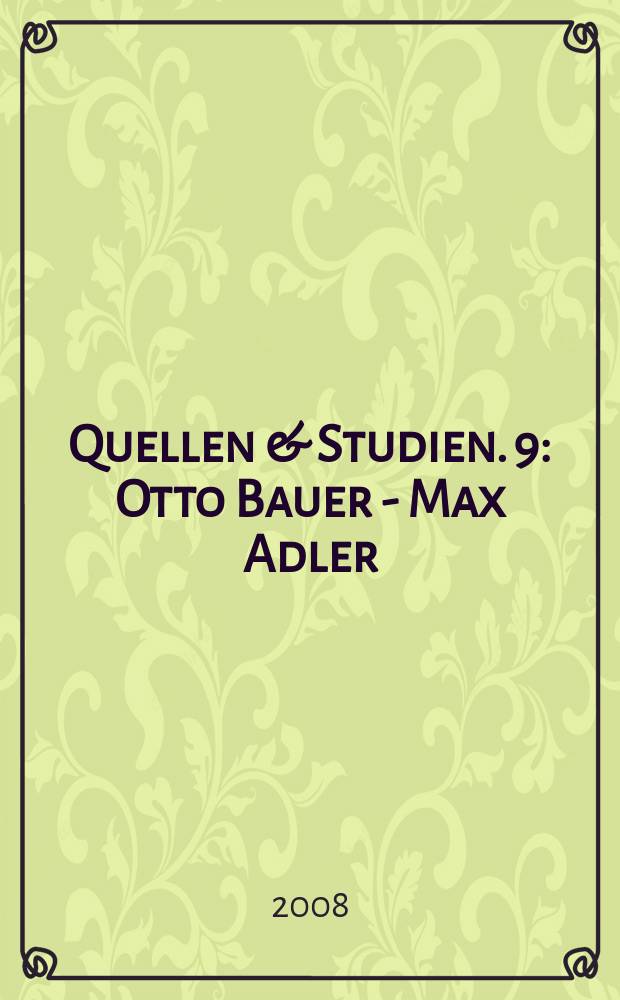 Quellen & Studien. 9 : Otto Bauer - Max Adler = Отто Бауэр - Макс Адлер