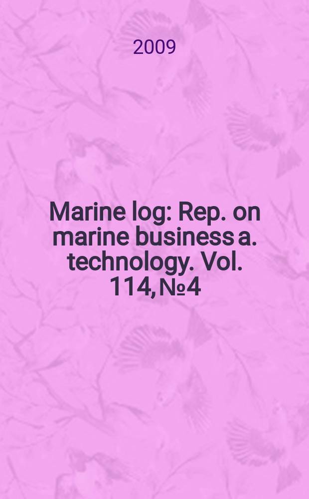 Marine log : Rep. on marine business a. technology. Vol. 114, № 4
