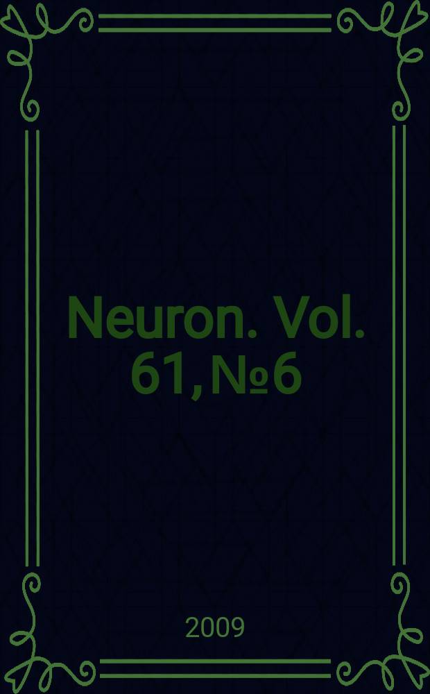 Neuron. Vol. 61, № 6