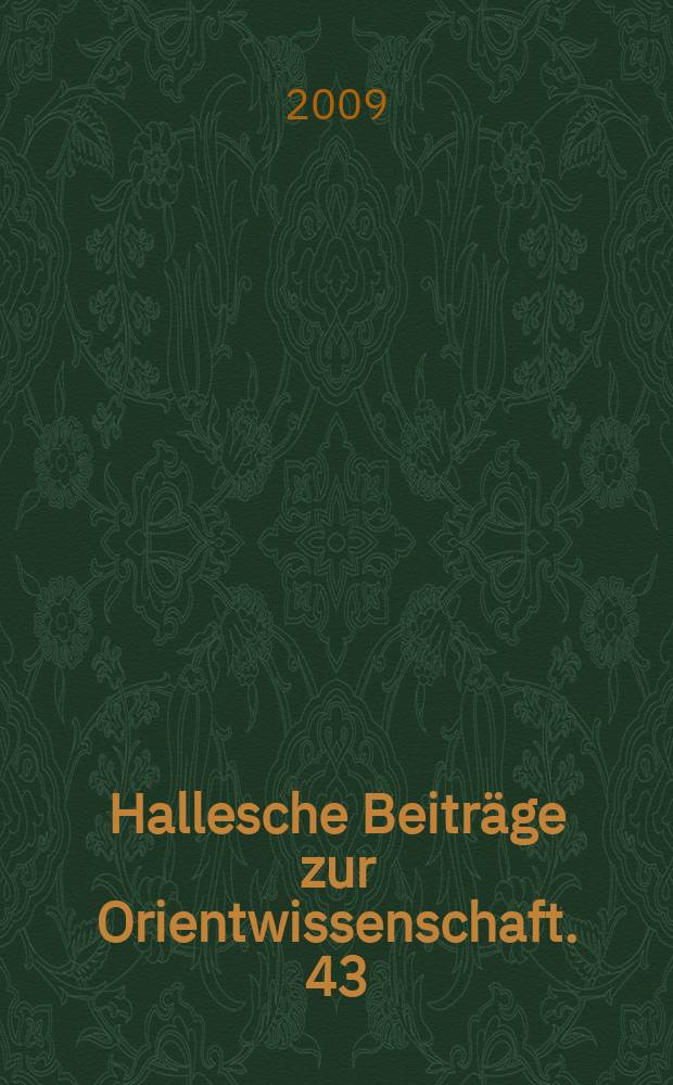 Hallesche Beiträge zur Orientwissenschaft. 43 : Hermeneutik und Exegese = Герменевтика и экзегетика: Понимание учения и значение понимания в региональных сосуществующих системах религиозных общин на Востоке