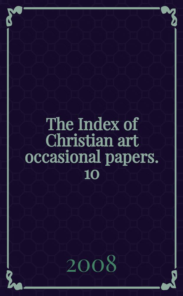 The Index of Christian art occasional papers. 10 : Romanesque art and thought in the twelfth century = Романское искусство и мышление в 12 веке