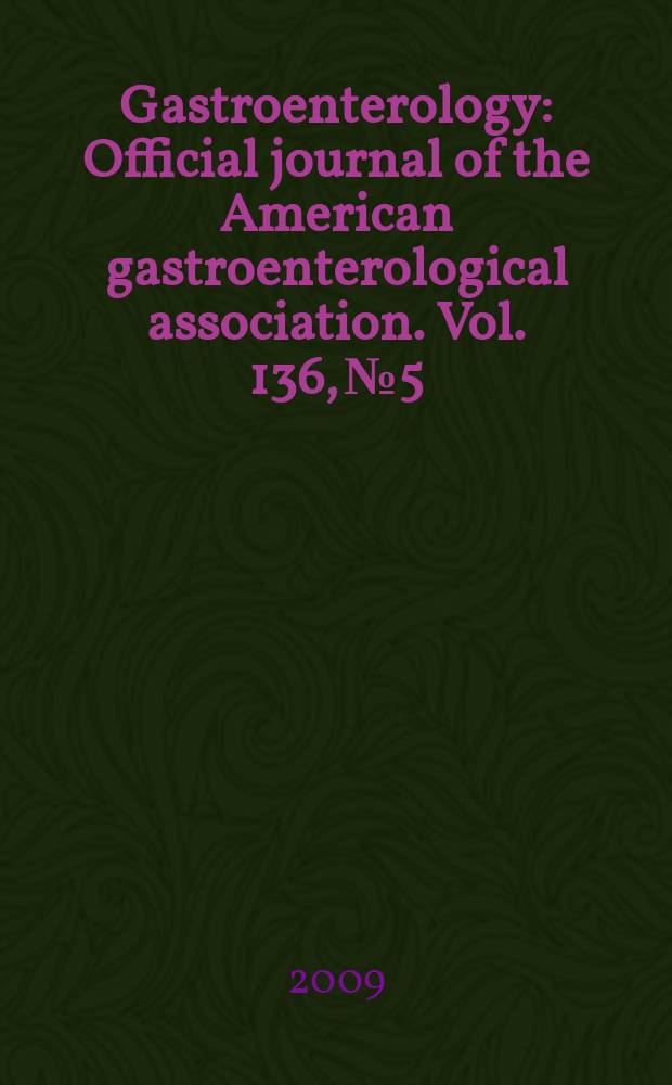 Gastroenterology : Official journal of the American gastroenterological association. Vol. 136, № 5