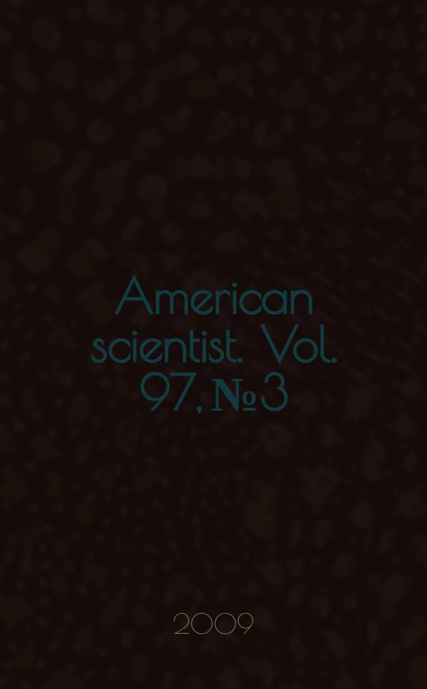 American scientist. Vol. 97, № 3