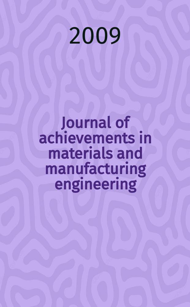 Journal of achievements in materials and manufacturing engineering : published monthly as the organ of the World academy of materials and manufacturing engineering. Vol. 32, iss. 1