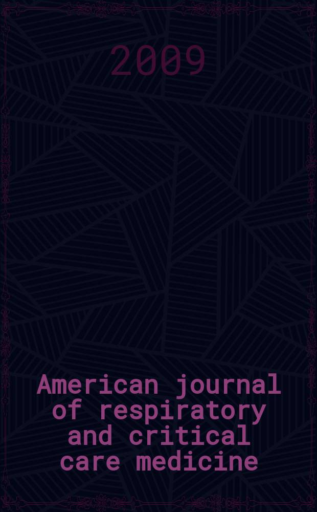 American journal of respiratory and critical care medicine : An offic. journal of the American thoracic soc., Med. sect. of the American lung assoc. Formerly the American review of respiratory disease. Vol.179, № 3