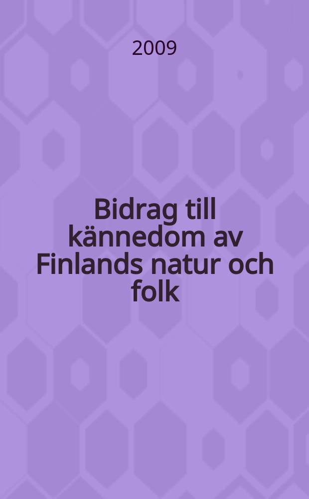 Bidrag till kännedom av Finlands natur och folk : Utgifna af Finska vetenskaps-soc : Tiedettä pohjantähden alla = Наука под Северным