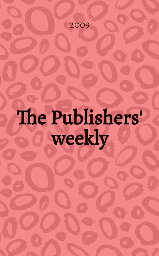 The Publishers' weekly : American book-trade journal With which is incorporated the American literary gazette and Publishers' circular. Vol. 256, № 37