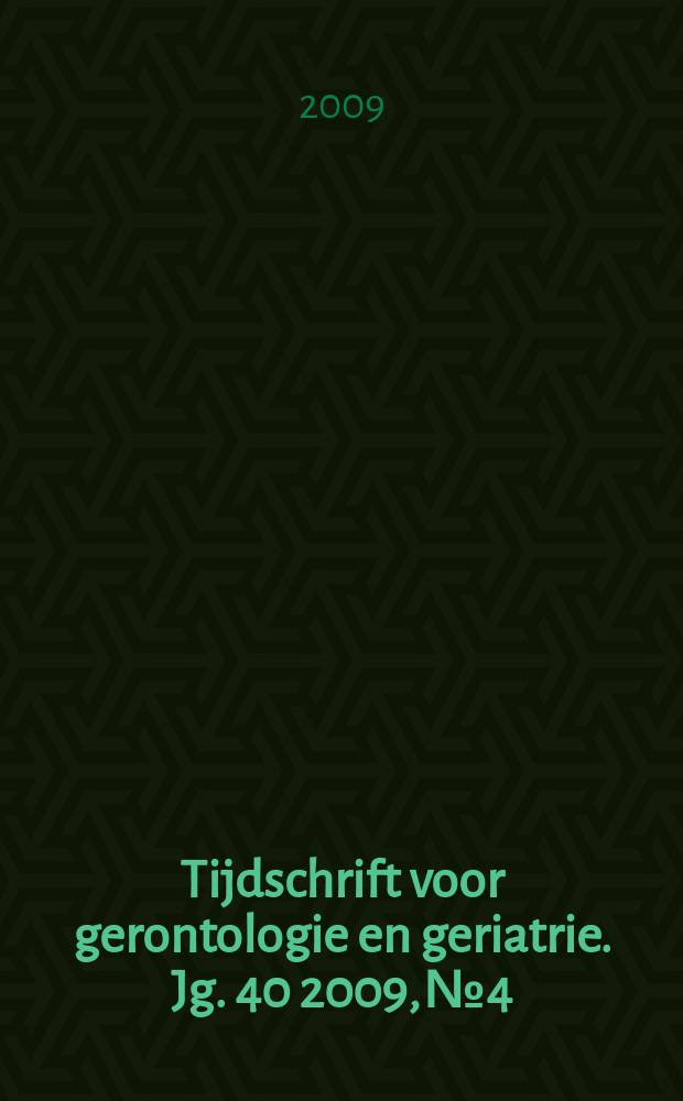 Tijdschrift voor gerontologie en geriatrie. Jg. 40 2009, № 4