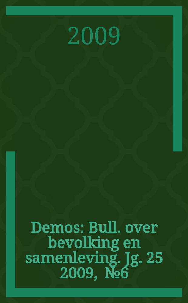 Demos : Bull. over bevolking en samenleving. Jg. 25 2009 , № 6