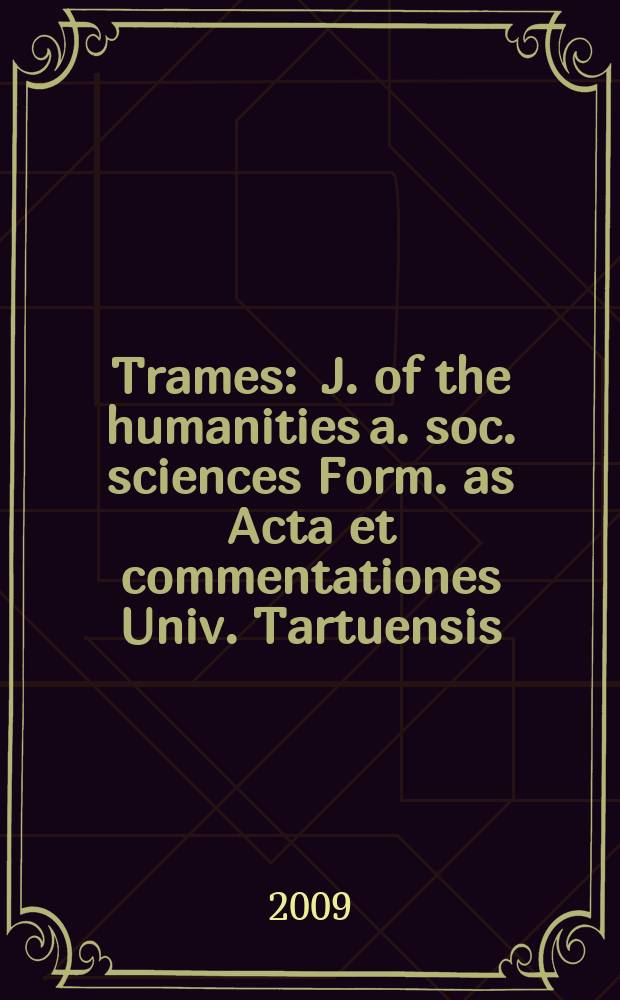 Trames : J. of the humanities a. soc. sciences Form. as Acta et commentationes Univ. Tartuensis (Dorpatensis). B. a. Proc. of the Est. acad. of sciences, Humanities a. social sciences An offic. publ. of the Est. acad. of sciences a. the Univ. of Tartu. Vol. 13, № 3 : Regional development challenges of EU border regions in the context of the interaction between the EU and countries of its immediate neighbourhood = Региональное развитие пограничных регионов в контексте взаимодействия между ЕС и странами их непосредственными соседями