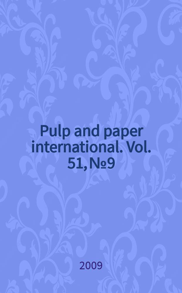 Pulp and paper international. Vol. 51, № 9