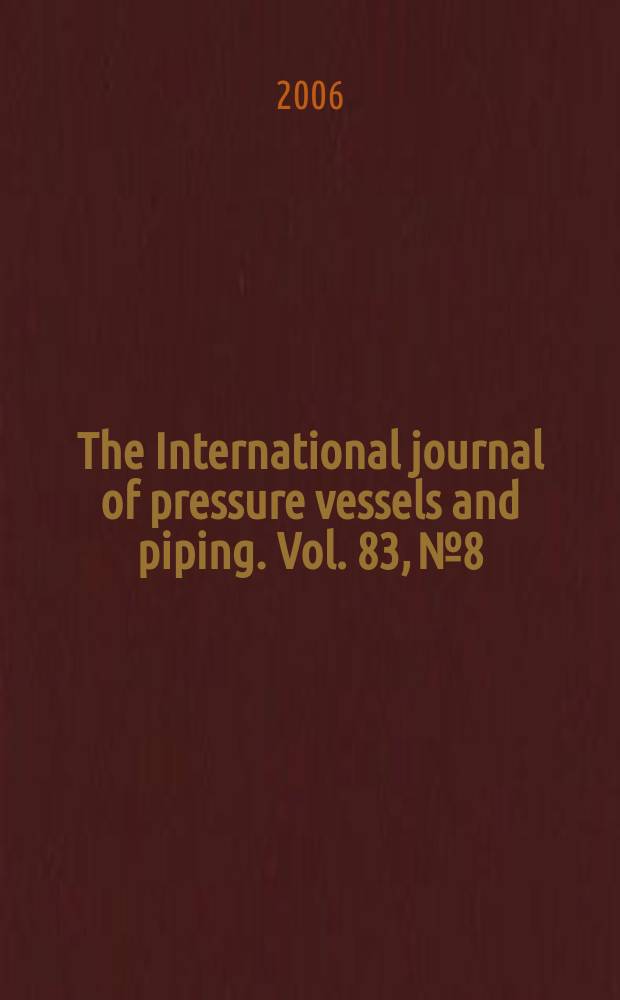 The International journal of pressure vessels and piping. Vol. 83, № 8