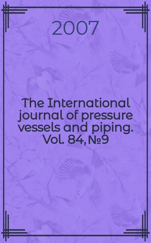 The International journal of pressure vessels and piping. Vol. 84, № 9