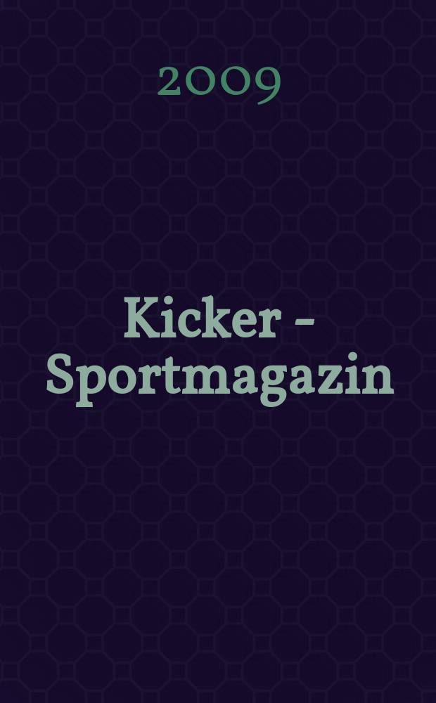 Kicker - Sportmagazin : Deutschlands grösste Sportzeitung. 2009, № 83