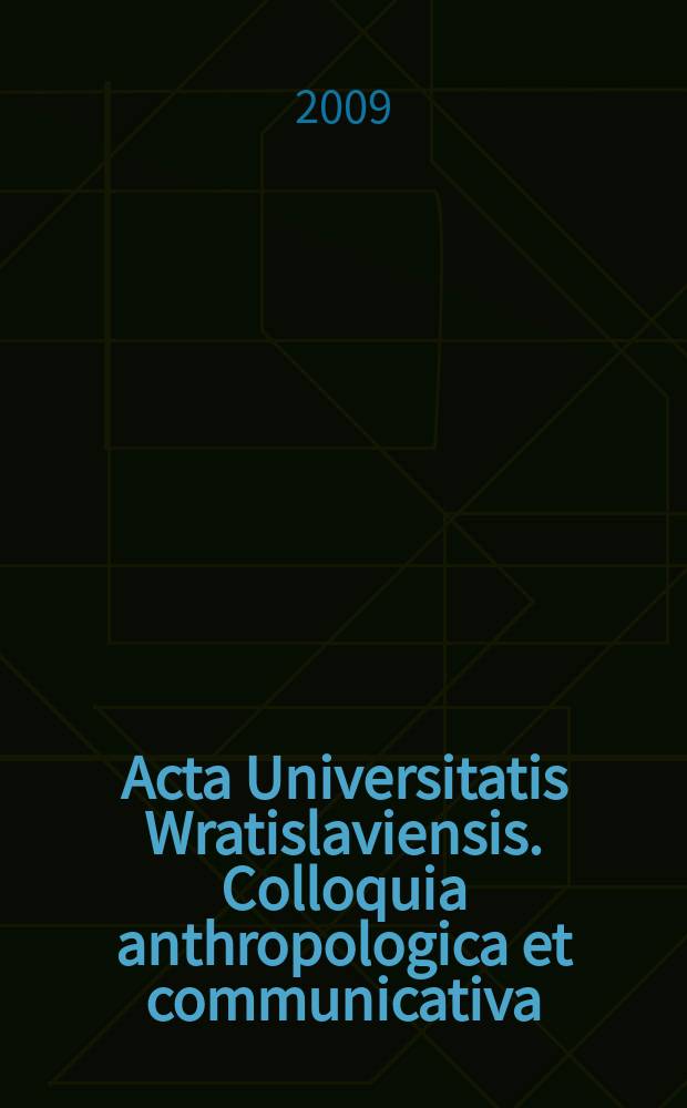 Acta Universitatis Wratislaviensis. Colloquia anthropologica et communicativa = Колоквиум антропологии и коммунакиции
