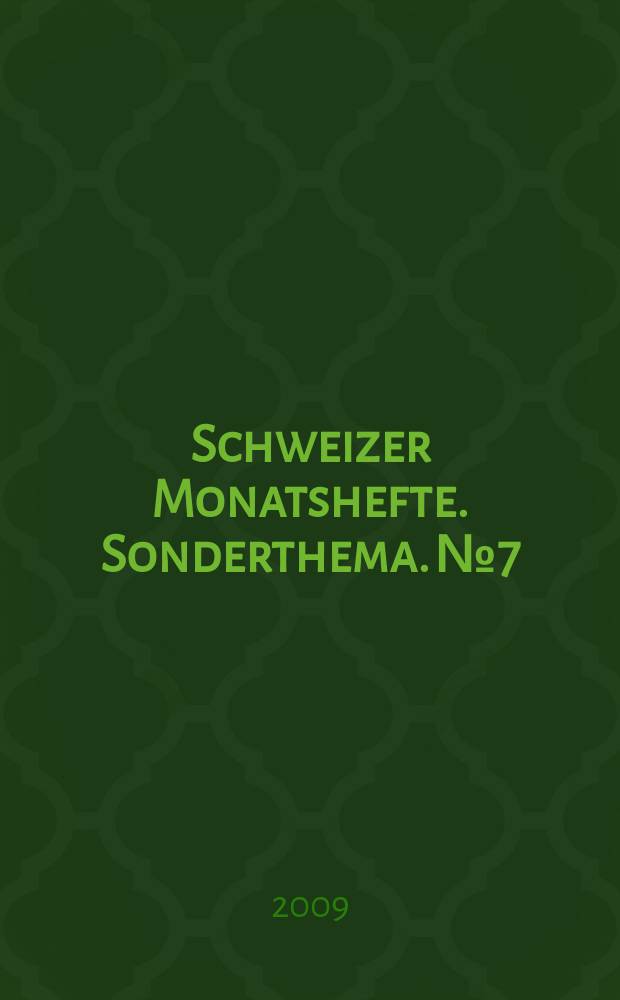 Schweizer Monatshefte. Sonderthema. № 7 : Ich weiss, dass ich halb weiss