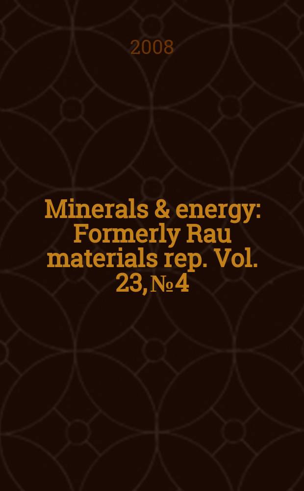 Minerals & energy : [Formerly] Rau materials rep. Vol. 23, № 4