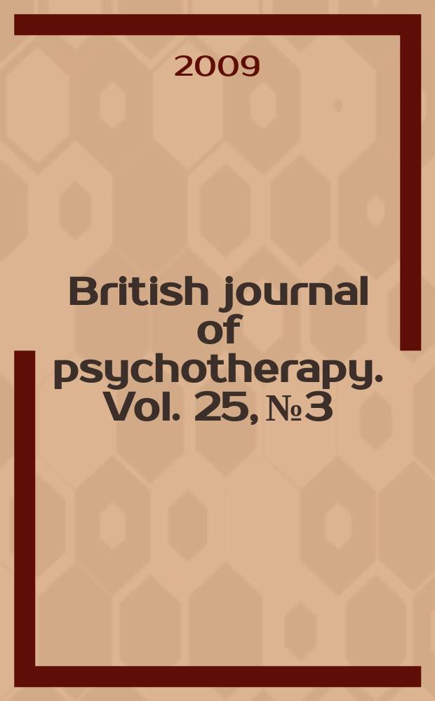 British journal of psychotherapy. Vol. 25, № 3