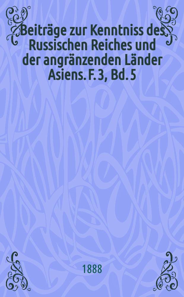Beitr&auml;ge zur Kenntniss des Russischen Reiches und der angr&auml;nzenden L&auml;nder Asiens. F. 3, Bd. 5 : Geographische Verbreitung der Holzgew&auml;chse des Europ&auml;ischen Russlands und das Kaukasus = Географическое распространение древесных пород Европейской России и Кавказа