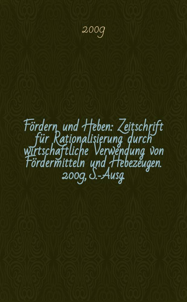 Fördern und Heben : Zeitschrift für Rationalisierung durch wirtschaftliche Verwendung von Fördermitteln und Hebezeugen. [2009], S.-Ausg. : Flurförderzeuge Marktbild 2009/2010