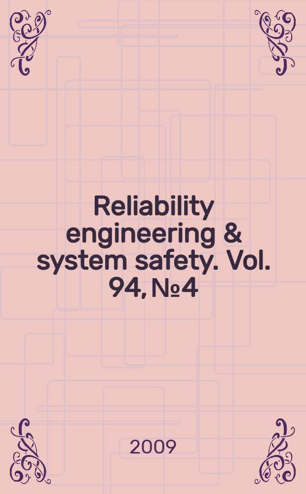 Reliability engineering & system safety. Vol. 94, № 4