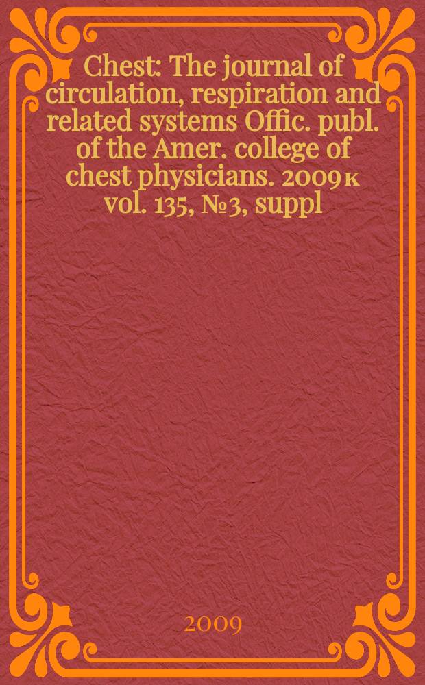 Chest : The journal of circulation, respiration and related systems Offic. publ. of the Amer. college of chest physicians. 2009 к vol. 135, № 3, suppl. : Effectiveness of continuing medical education: American college of chest physicians evidence-based educational guidelines = Эффективность продолжающегося медицинского образования: обучающие, основанные на доказательствах, руководства Американского колледжа пульмонологов.