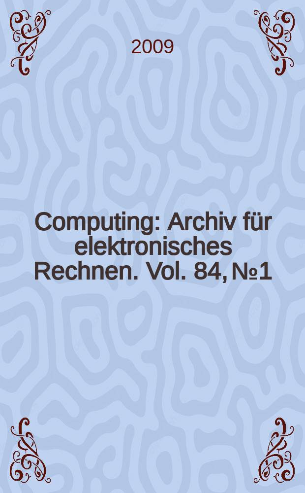 Computing : Archiv für elektronisches Rechnen. Vol. 84, № 1/2