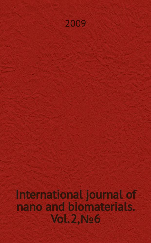International journal of nano and biomaterials. Vol. 2, № 6 : Micro and nanomanufacturing of medical materials = Микро- и наноизготовление медицинских материалов