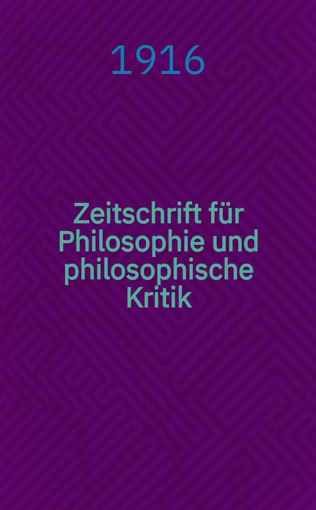 Zeitschrift für Philosophie und philosophische Kritik : (Vormals fichte-Ulrichsche Zeitschrift). Bd. 160, H. 1 : Festschrift Rudolf Eucken zum 70. Geburtstage zugeeignet