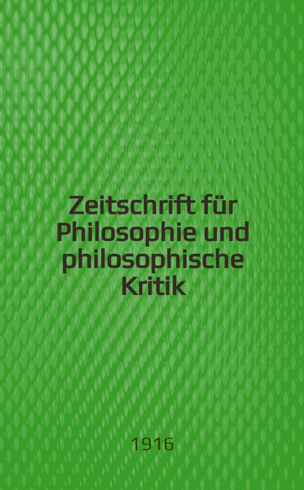 Zeitschrift für Philosophie und philosophische Kritik : (Vormals fichte-Ulrichsche Zeitschrift). Bd. 160, H. 2 : Festschrift Rudolf Eucken zum 70. Geburtstage zugeeignet
