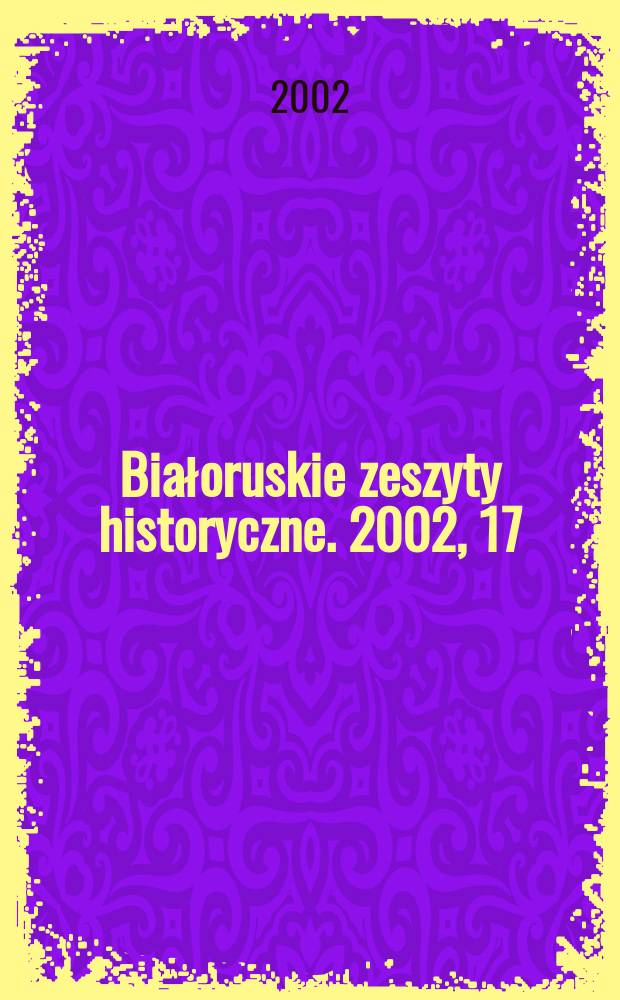 Białoruskie zeszyty historyczne. 2002, 17