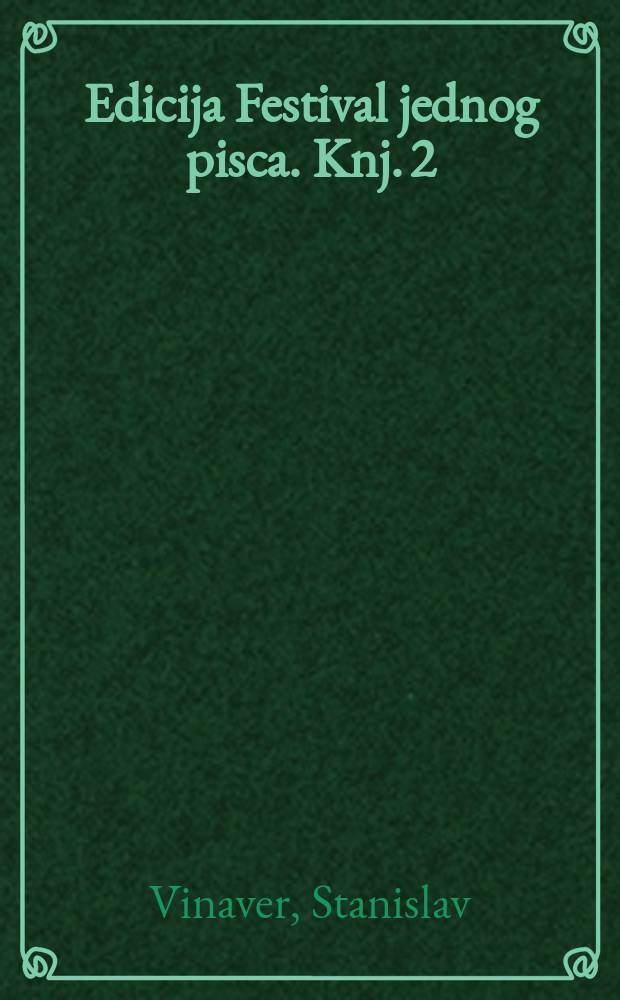 Edicija Festival jednog pisca. Knj. 2 : Citat Vinaver = Антология произведений сербского писателя Станислава Винавера
