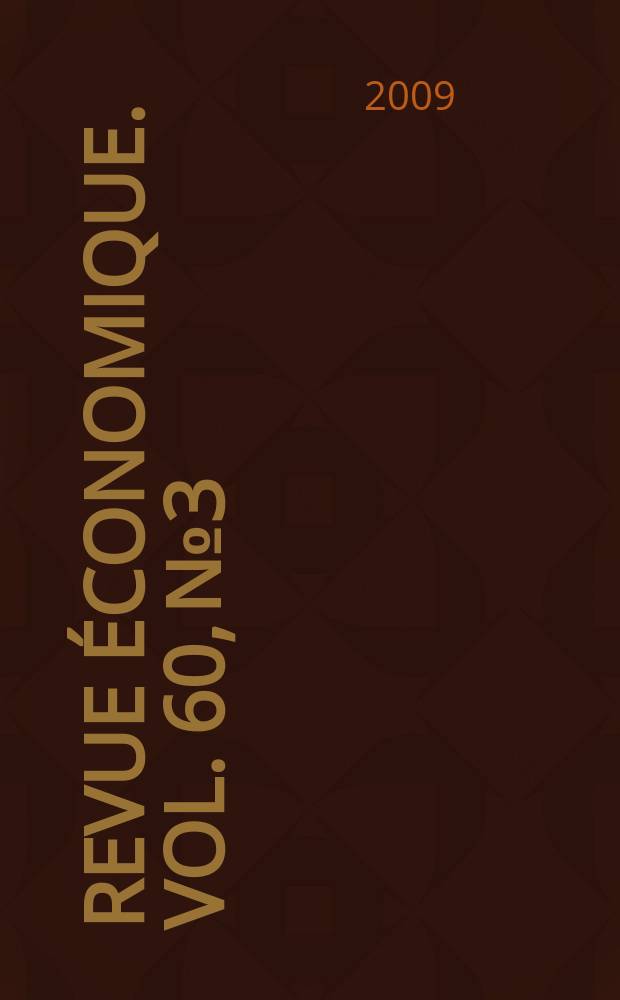 Revue économique. Vol. 60, № 3 : Développements récents de l'analyse économique = Развитие производства на основе экономического анализа