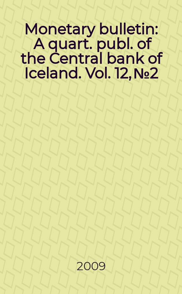 Monetary bulletin : A quart. publ. of the Central bank of Iceland. Vol. 12, № 2