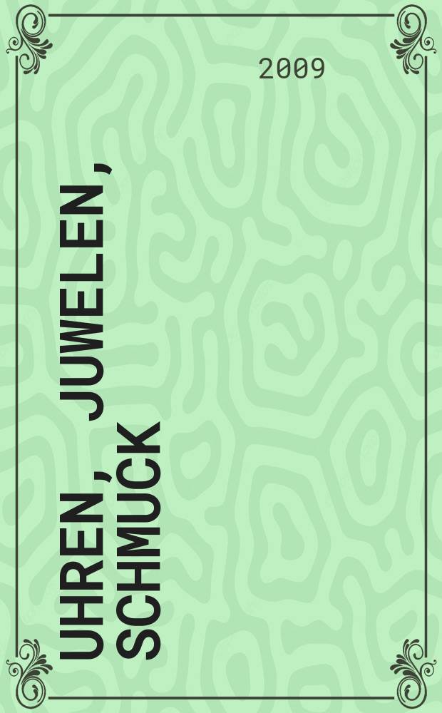 Uhren, Juwelen, Schmuck : Forum für die gesamte Uhren-Gold- und Silberwaren-Wirtschaft. Begr. als Die Uhr. Organ des Zentralverbandes der Uhrmacher... 2009, № 10