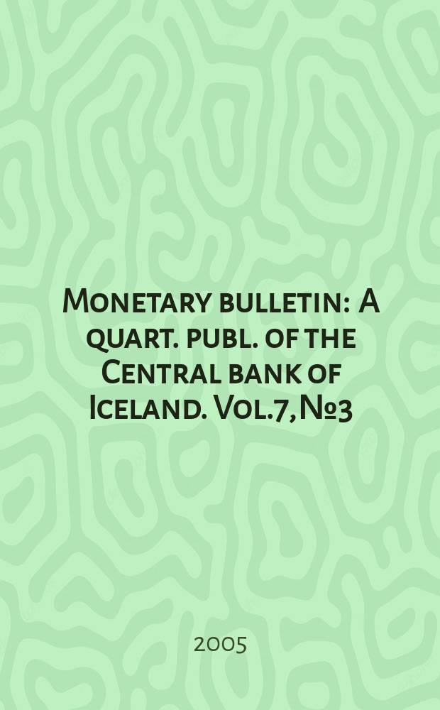 Monetary bulletin : A quart. publ. of the Central bank of Iceland. Vol.7, № 3