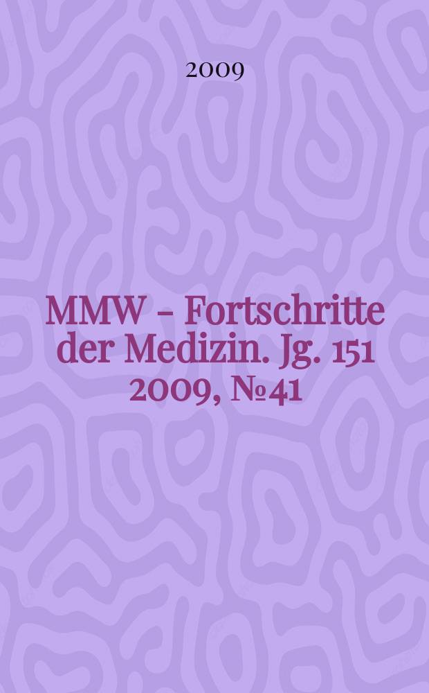 MMW - Fortschritte der Medizin. Jg. 151 2009, № 41