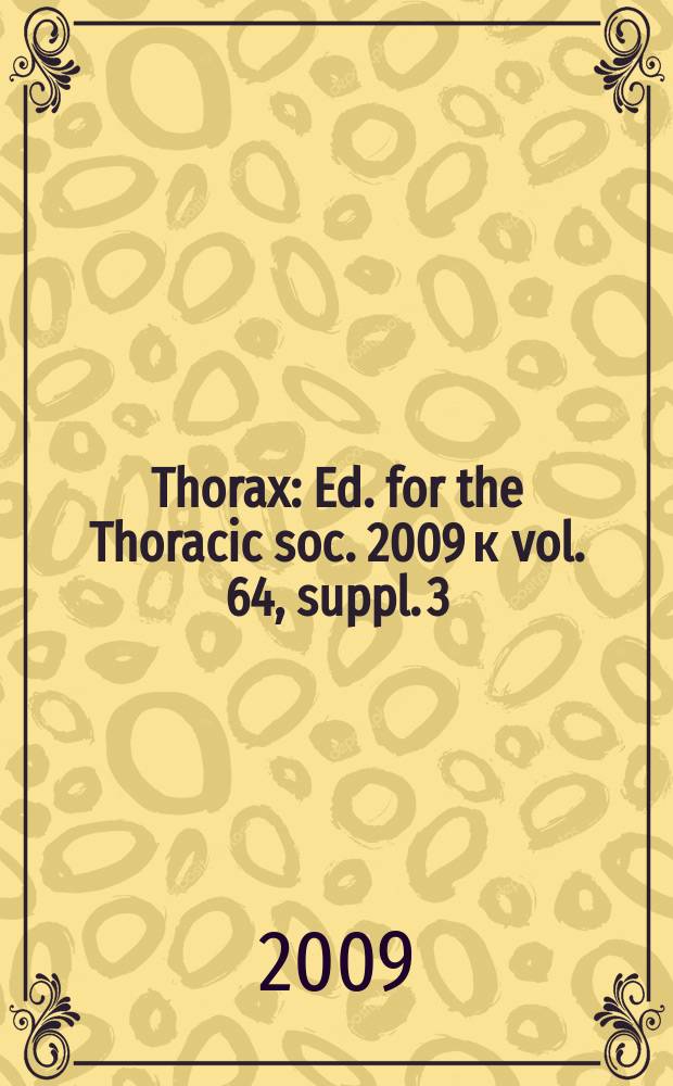 Thorax : Ed. for the Thoracic soc. 2009 к vol. 64, suppl. 3 : Guidelines for the management of community acquired pneumonia in adults = Руководства по ведению внебольничной пневмонии у взрослых