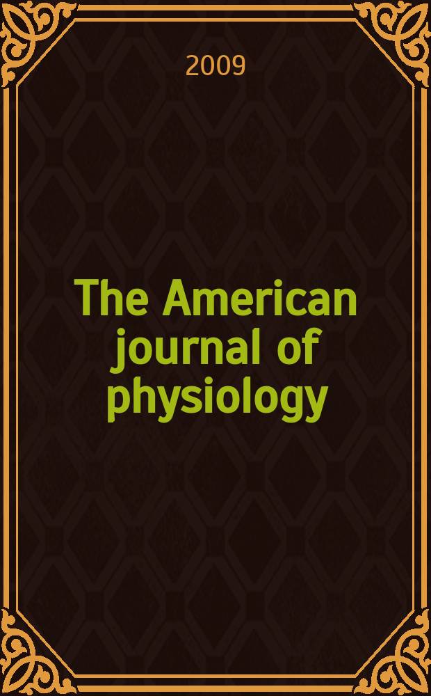 The American journal of physiology : Ed. for the Amer. physiol. soc. Vol. 297, № 3, pt. 1