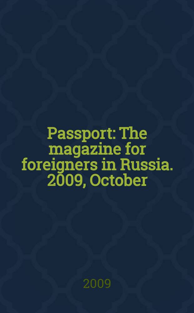 Passport : The magazine for foreigners in Russia. 2009, October
