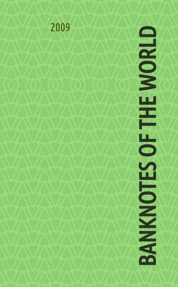Banknotes of the world : news bulletin supplement to the reference book "Banknotes of the world: currency circulation" (Reference book). 2009, № 7 (111)