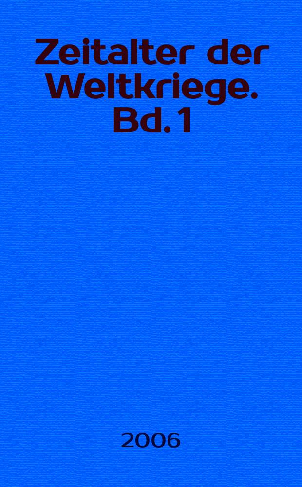 Zeitalter der Weltkriege. Bd. 1 : Die vergessene Front = Забытый фронт. Восток, 1914/15