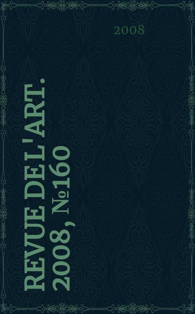 Revue de l'art. 2008, № 160