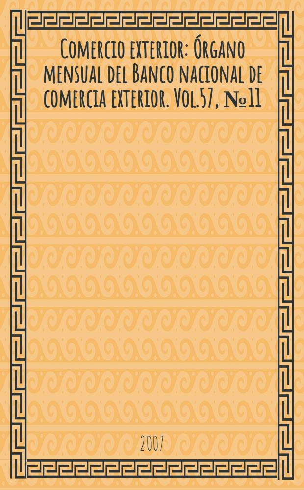 Comercio exterior : Órgano mensual del Banco nacional de comercia exterior. Vol.57, № 11