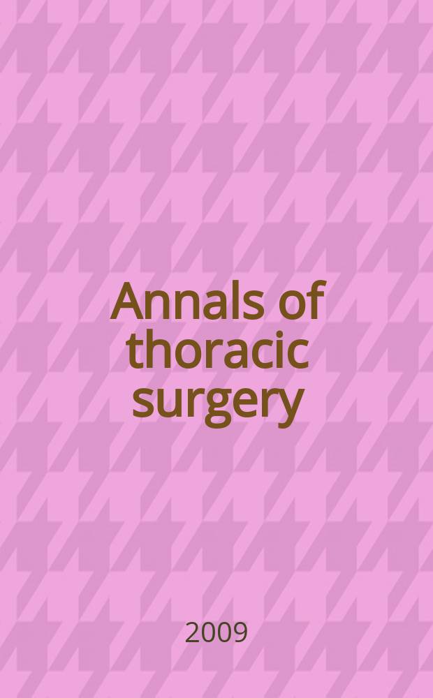Annals of thoracic surgery : Offic. j. of the Soc. of thoracic surgeons a. the Southern thoracic surgical assoc. Vol. 87, № 5