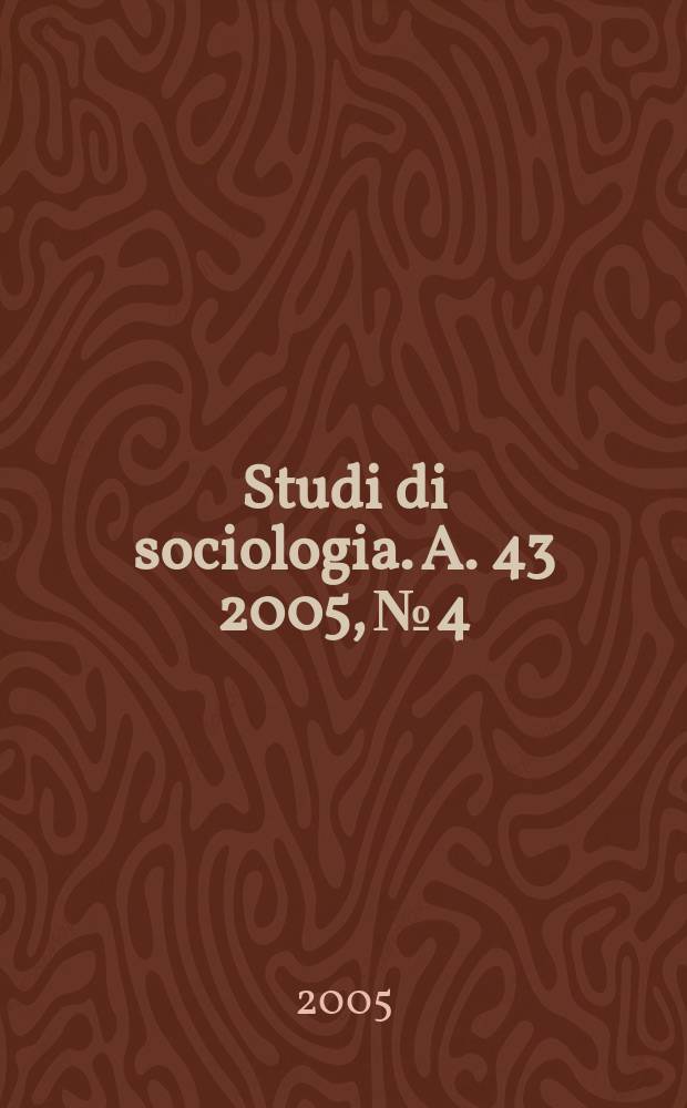 Studi di sociologia. A. 43 2005, № 4