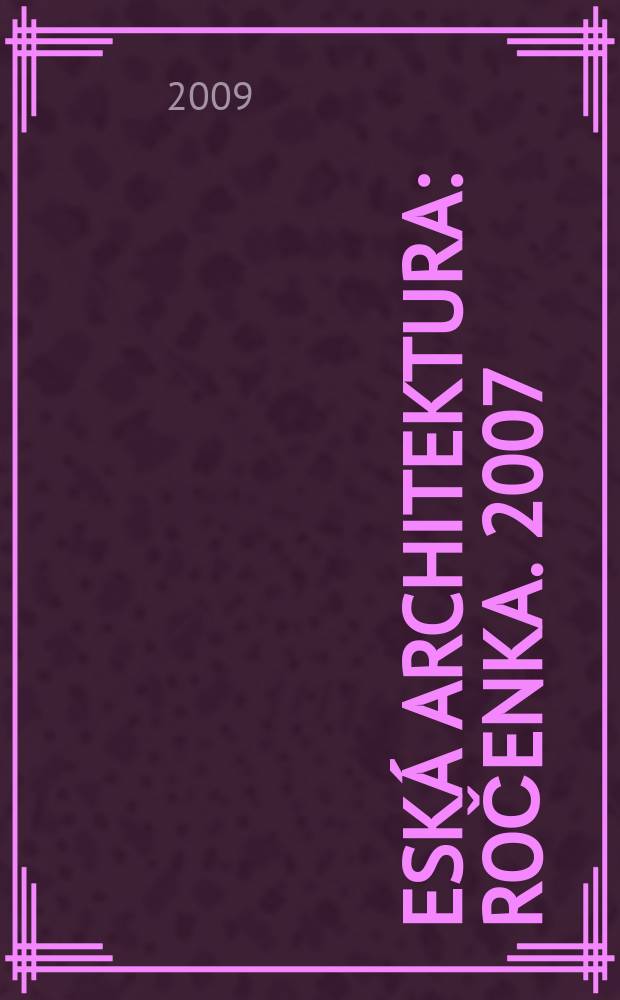 Česká architektura : Ročenka. 2007/2008